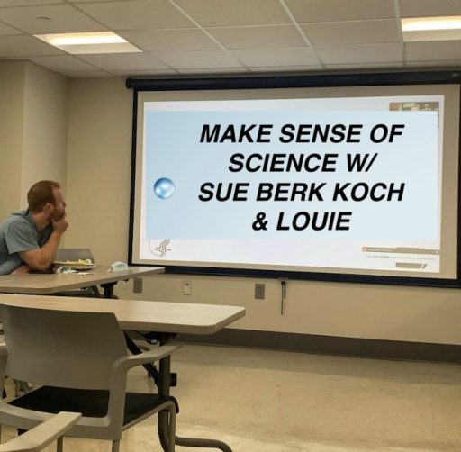 MAKE SENSE OF SCIENCE W SUE & LOUIE